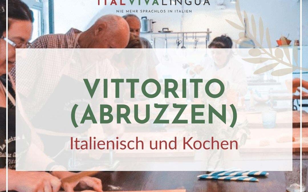 Sprachreise nach Vittorito (Abruzzen) – Italienisch & Kochen